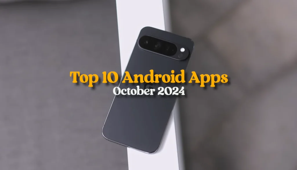 Top 10 Android Apps in October 2024